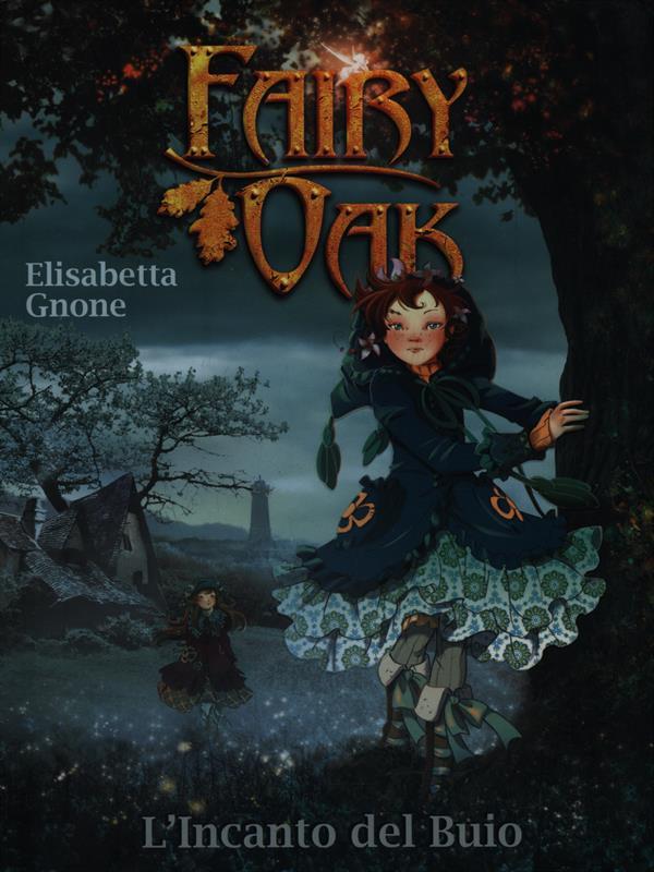 Fairy Oak - L'incanto del buio - Elisabetta Gnone