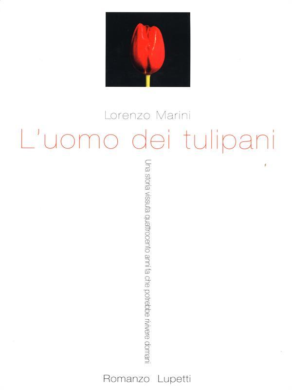 L'uomo dei tulipani - Marini, Lorenzo