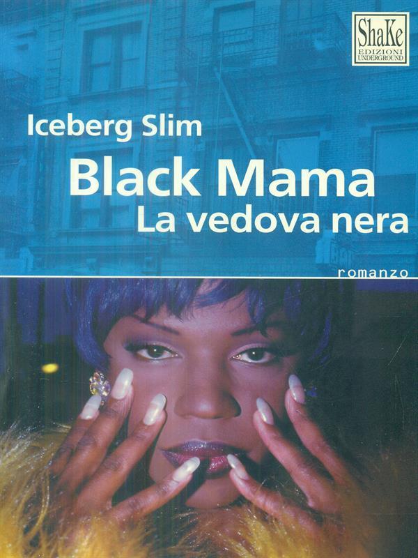 Black Mama la vedova nera - Slim, Iceberg