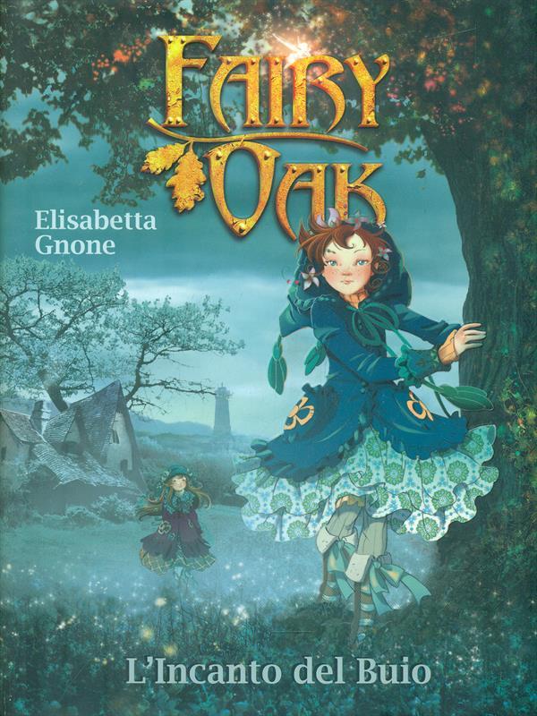 L'incanto del buio. Fairy Oak vol.2 - Gnone, Elisabetta