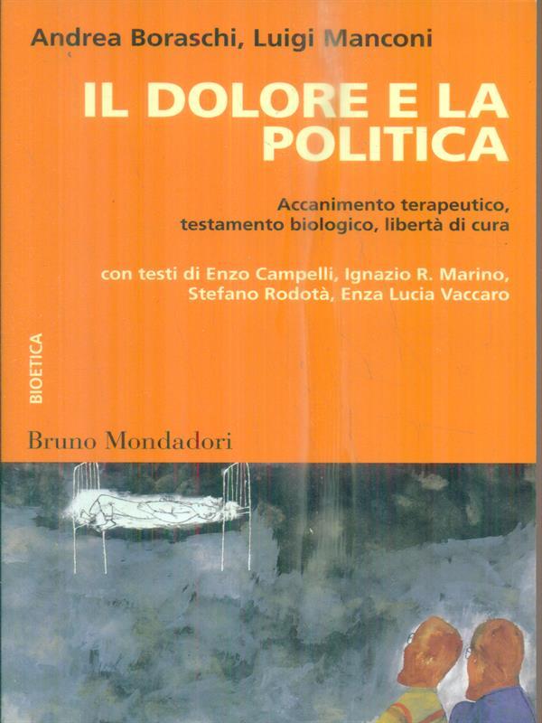Il dolore e la politica - Boraschi, Andrea - Manconi, Luigi