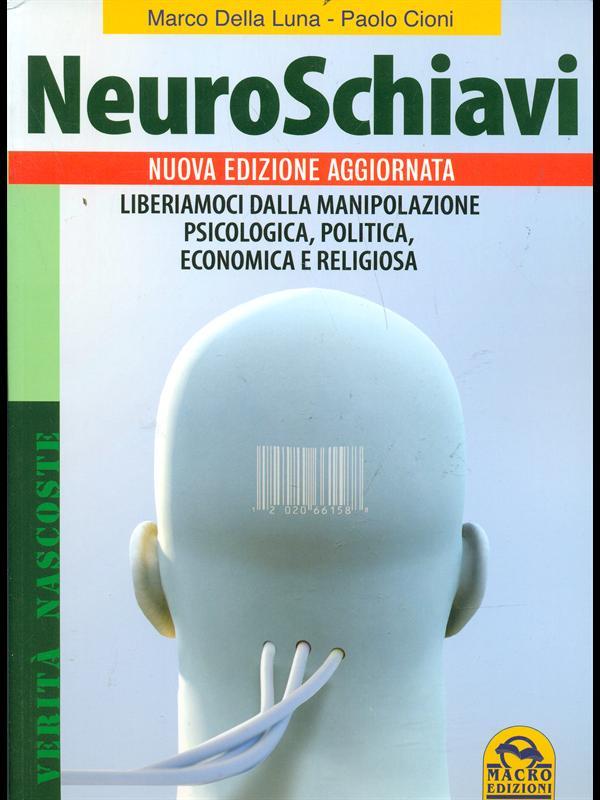 NeuroSchiavi - Della Luna, Marco - Cioni, Paolo