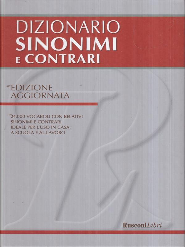 Dizionario sinonimi e contrari - AA. VV.