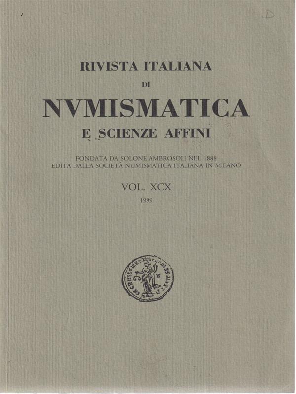 Rivista italiana di numismatica e scienze affini Vol XCX/1999 - AA.VV.