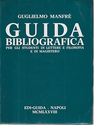 Guida bibliografica per gli studenti di lettere e filosofia e di magistero