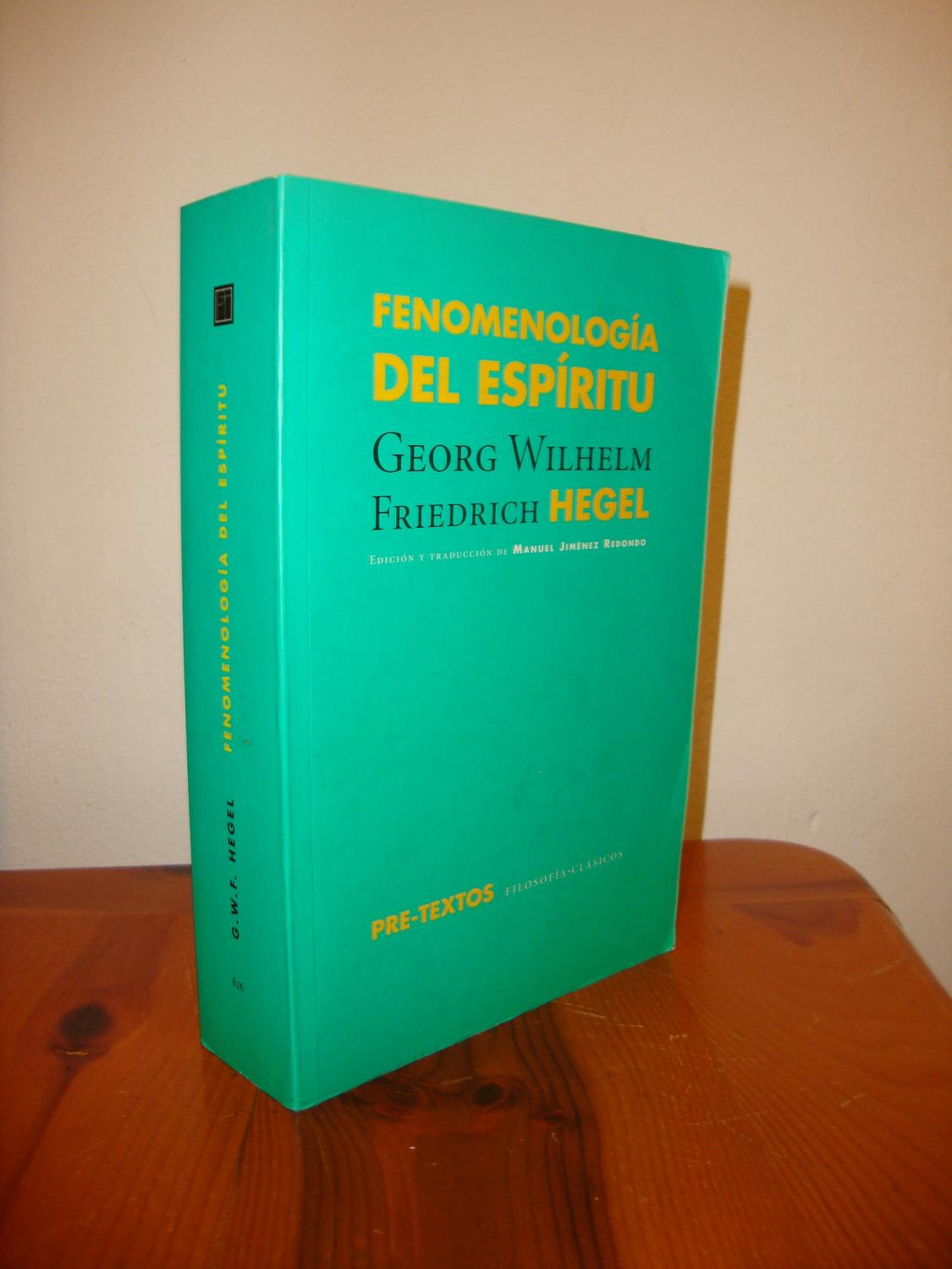 Fenomenología del espíritu (Filosofías / Clásicos) - Georg Wilhelm Friedich Hegel; Manuel Jiménez Redondo