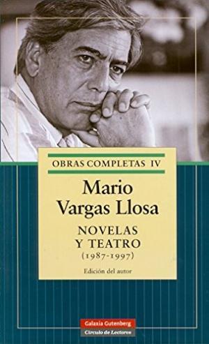 OBRAS COMPLETAS, IV. Novelas y Teatro (1987-1997). De Vargas Llosa, Mario - Vargas Llosa, Mario