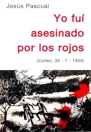 YO FUI ASESINADO POR LOS ROJOS [la quinta columna]