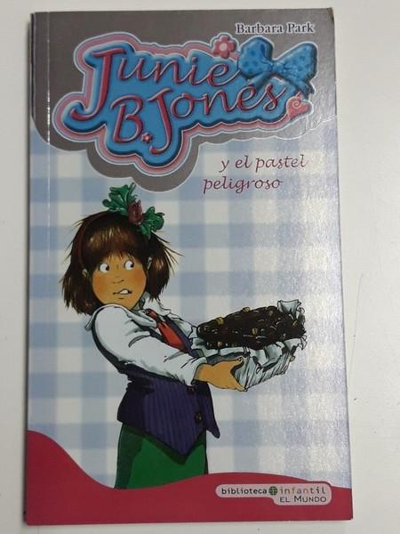 Junie B. Jones y el pastel peligroso - Barbara Park