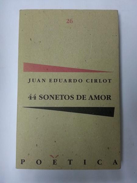 44 Sonetos de amor - Juan Eduardo Cirlot