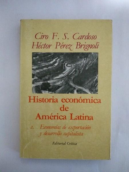 Historia economica de America Latina 2 - Ciro F. S. Cardoso. Hector Perez Brignoli