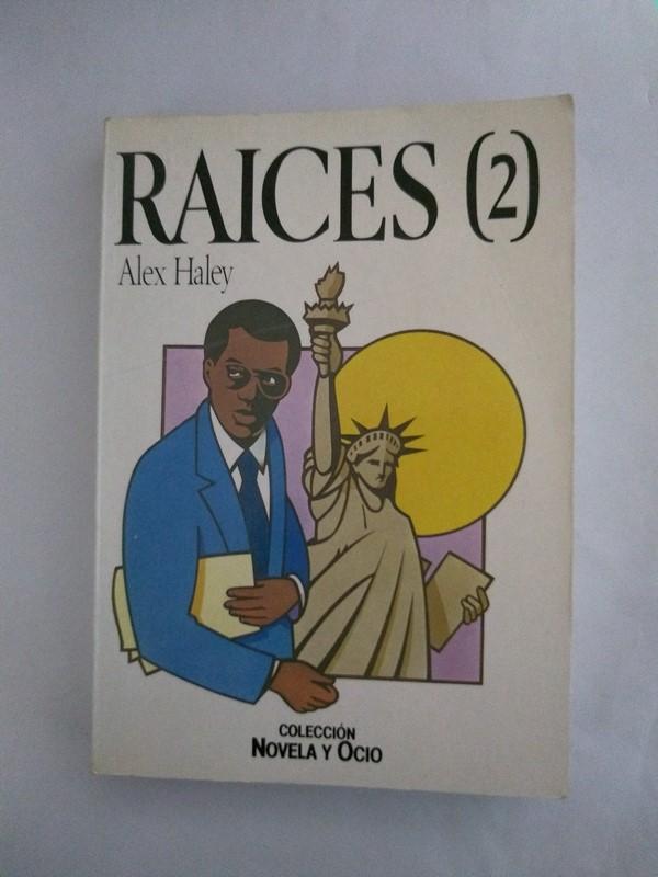 Raices. 2 - Alex Haley