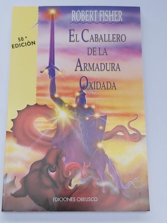 El caballero de la armadura oxidada - Robert Fisher