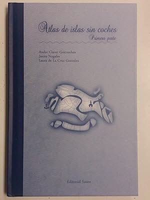 Altas de islas sin coches. (primera parte): Andrer Claver Goicoechea. Janire Nogales. Laura de la ...