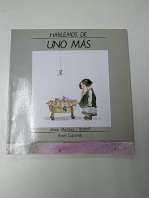 Hablemos de: Uno mas: Maria Martinez i Vendrell. Roser Capdevila