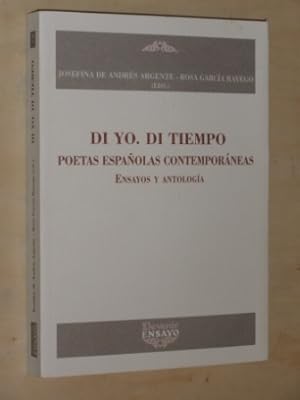 DI YO. DI TIEMPO - POETAS ESPAÑOLAS CONTEMPORÁNEAS - ESTUDIO Y ANTOLOGÍA