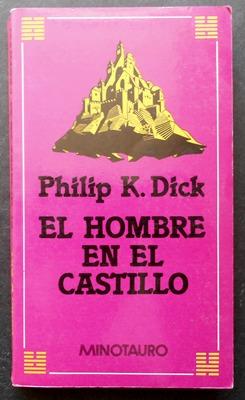 El hombre en el castillo - Dick, Philip K.