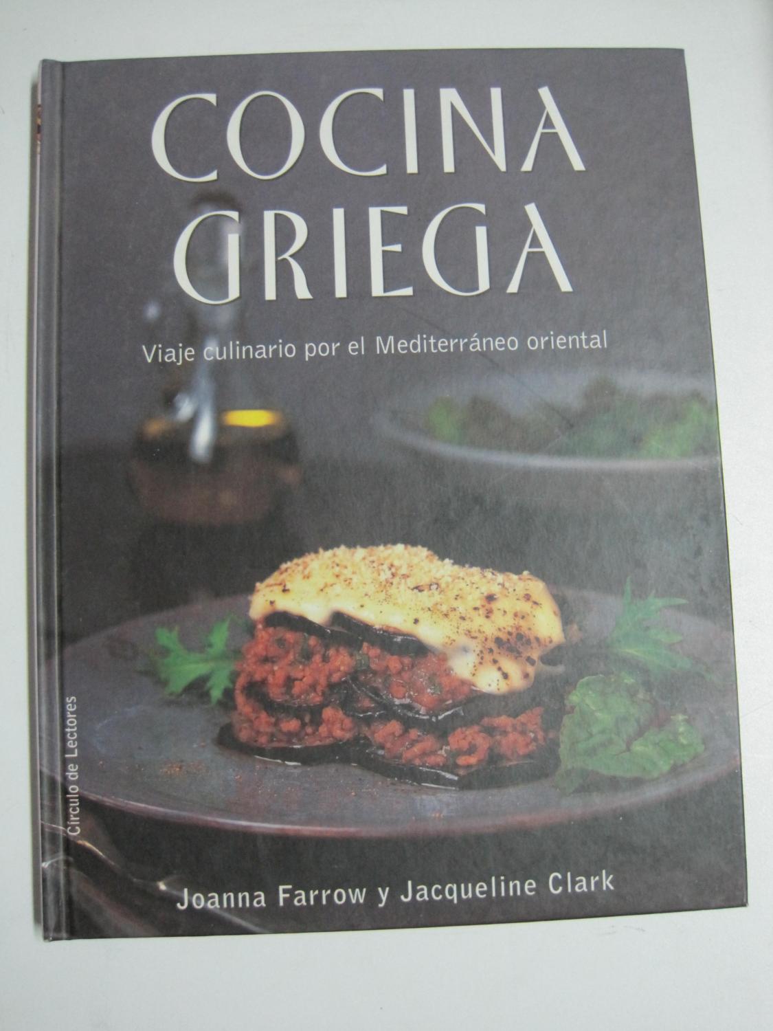 Cocina griega, viaje culinario por el mediterráneo oriental - Joanna Farrow y Jacqueline Clark