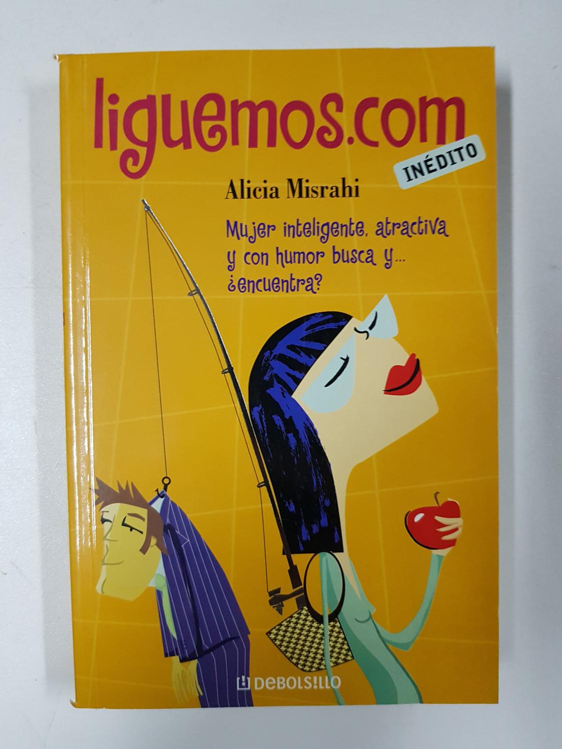 Liguemos.com. Mujer inteligente, atractiva y con humor busca y encuentra? - Alicia Misrahi