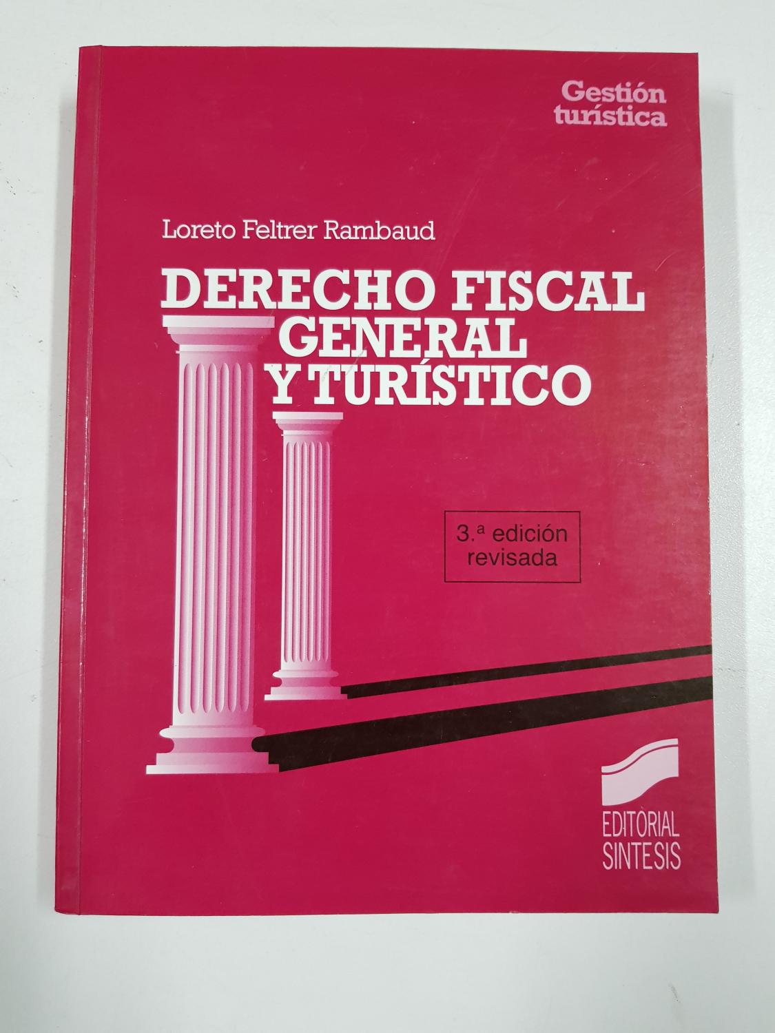 Derecho fiscal general y turÃ­stico (3.Âª ediciÃ³n)