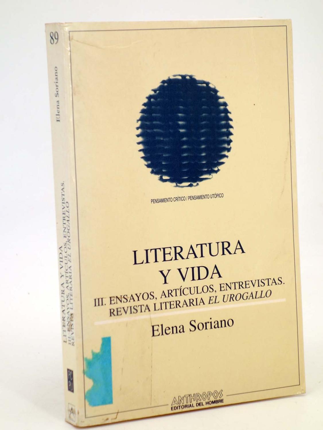 LITERATURA Y VIDA III. REVISTA LITERARIA EL UROGALLO (Elena Soriano) Antrophos, 1994 - Elena Soriano
