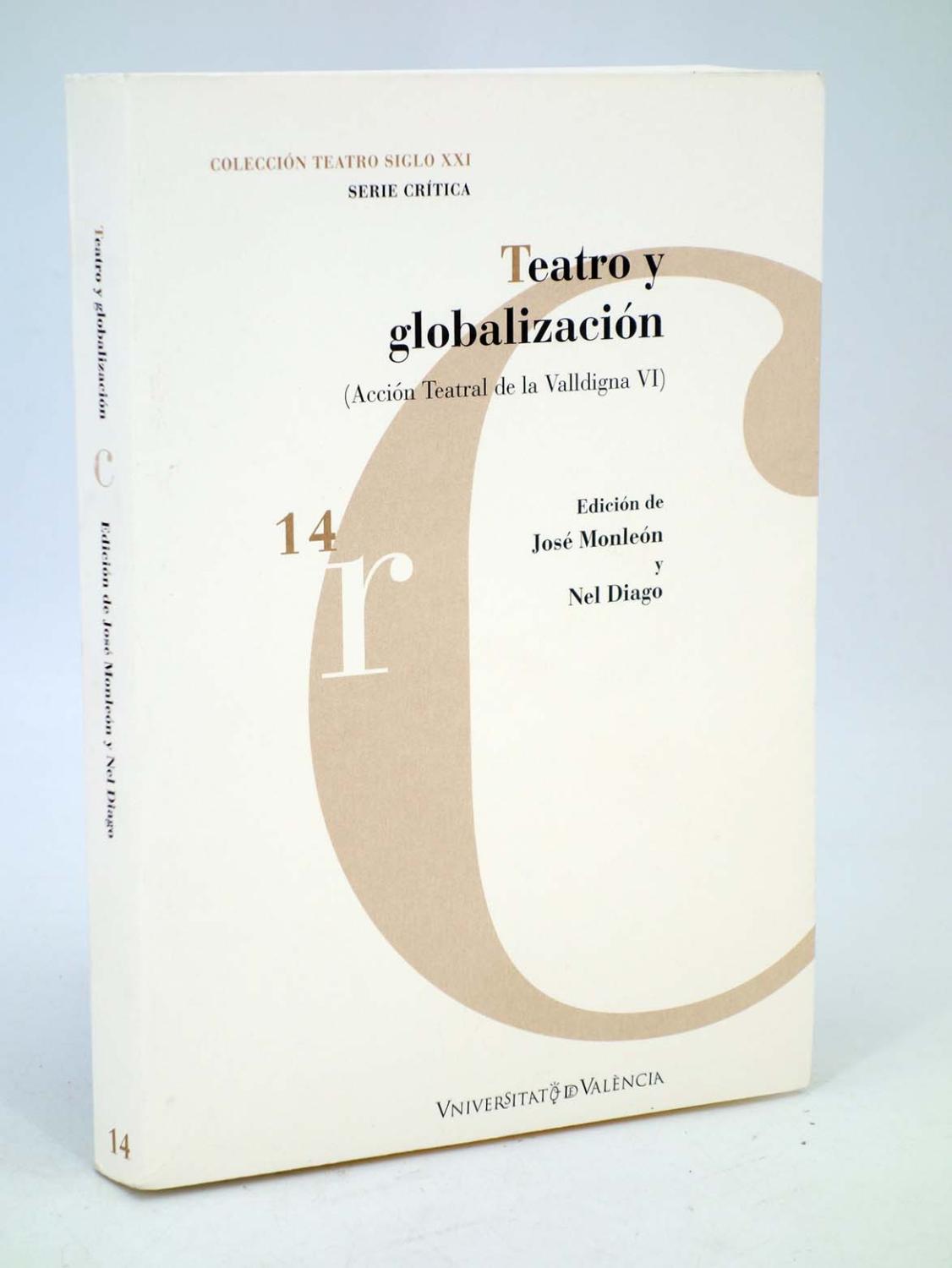 TEATRO Y GLOBALIZACIÓN. ACCCIÓN TEATRAL DE LA VALLDIGNA VI (José Monleón / Nel Diago), 2007 - José Monleón / Nel Diago