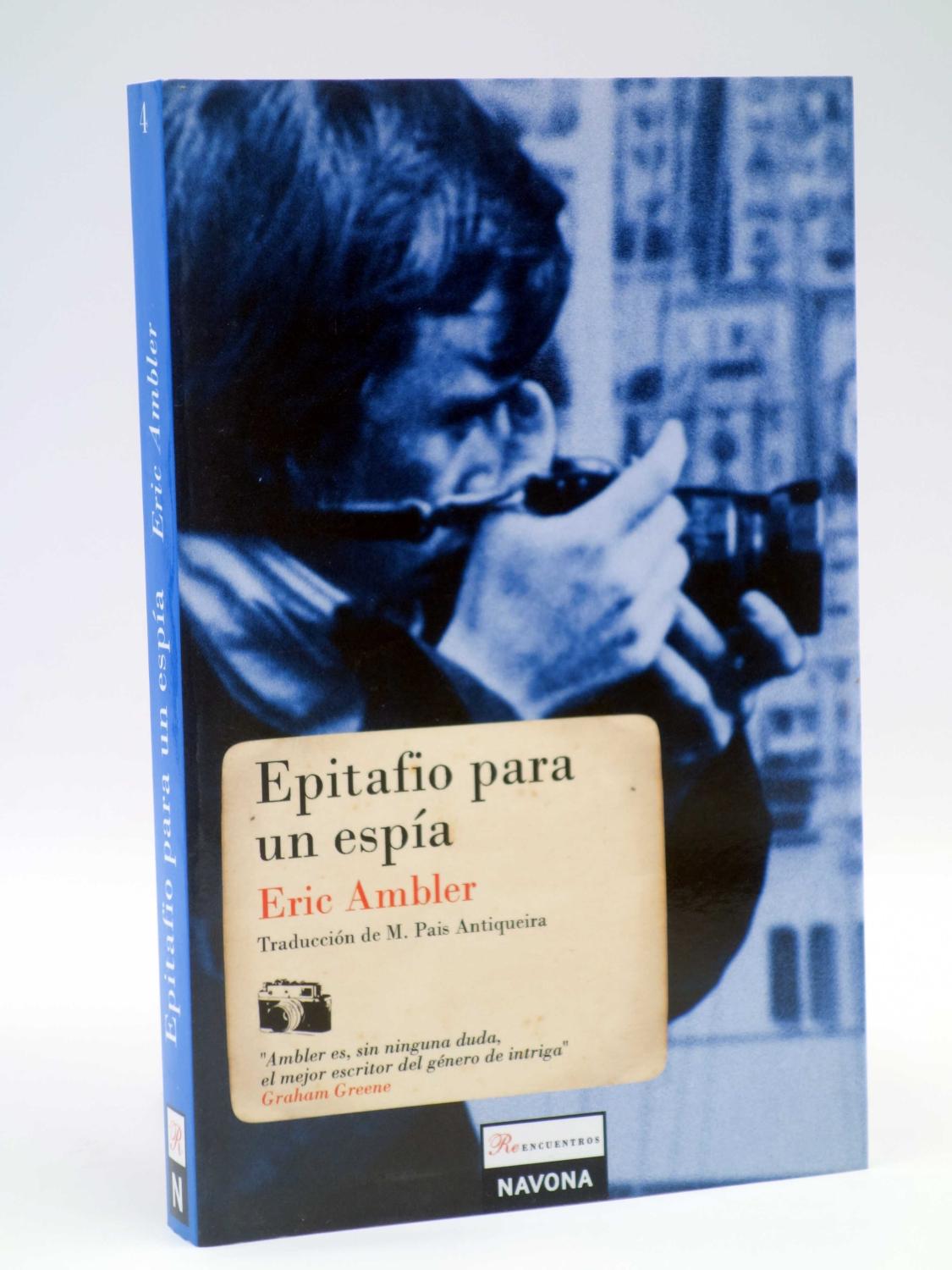 REENCUENTROS 4. EPITAFIO PARA UN ESPÍA (Eric Ambler) Navona, 2008 - Eric Ambler
