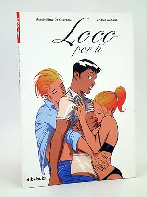 LOCO POR TI (De Giovanni / Accardi) Dibbuks, 2008. OFRT antes 10E