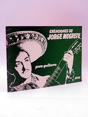 ÉXITOS PARA GUITARRA 22. CREACIONES DE JORGE NEGRETE (Jorge Negrete) Southern Music, 1981
