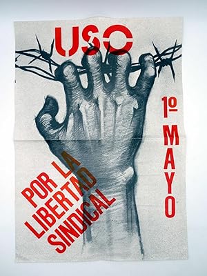 POSTER CARTEL LIBERTAD SINDICAL. 1º DE MAYO. UNIÓN SINDICAL OBRERA USO. 45X35,5CM Sirven, 1976
