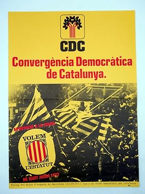 CARTEL CDC CONVERGÈNCIA DEMOCRÀTICA DE CATALUNYA. MITIN VOLEM LÉSTATUT. 31X42,5 CM. TRANSICIÓN, 1977