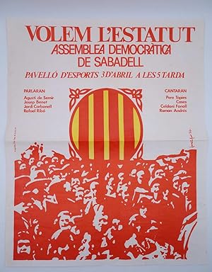 CARTEL VOLEM L'ESTATUT. ASSEMBLEA DEMOCRÀTICA DE SABADELL. 43X53 CM. TRANSICIÓN ESPAÑOLA, 1977