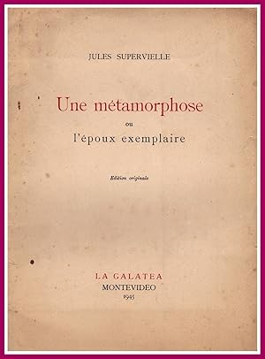 Une métamorphose ou l époux exemplaire - Firmado. Edition originale.