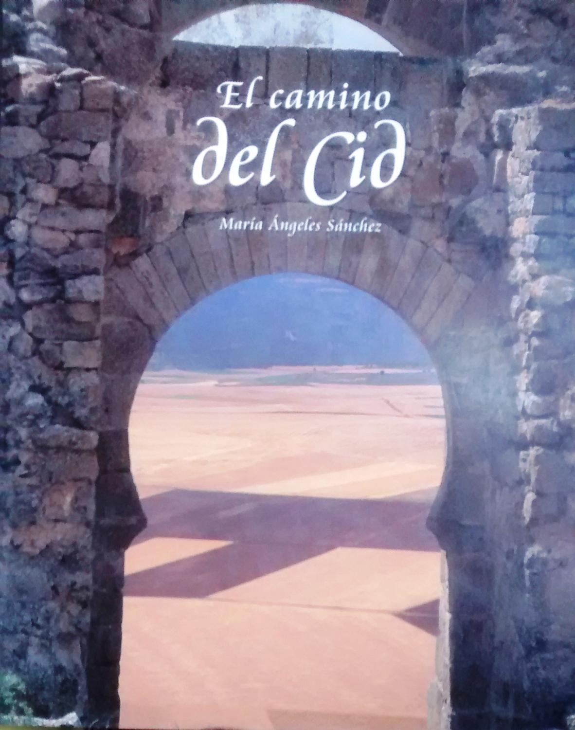 El camino del Cid - Sánchez, María Angeles