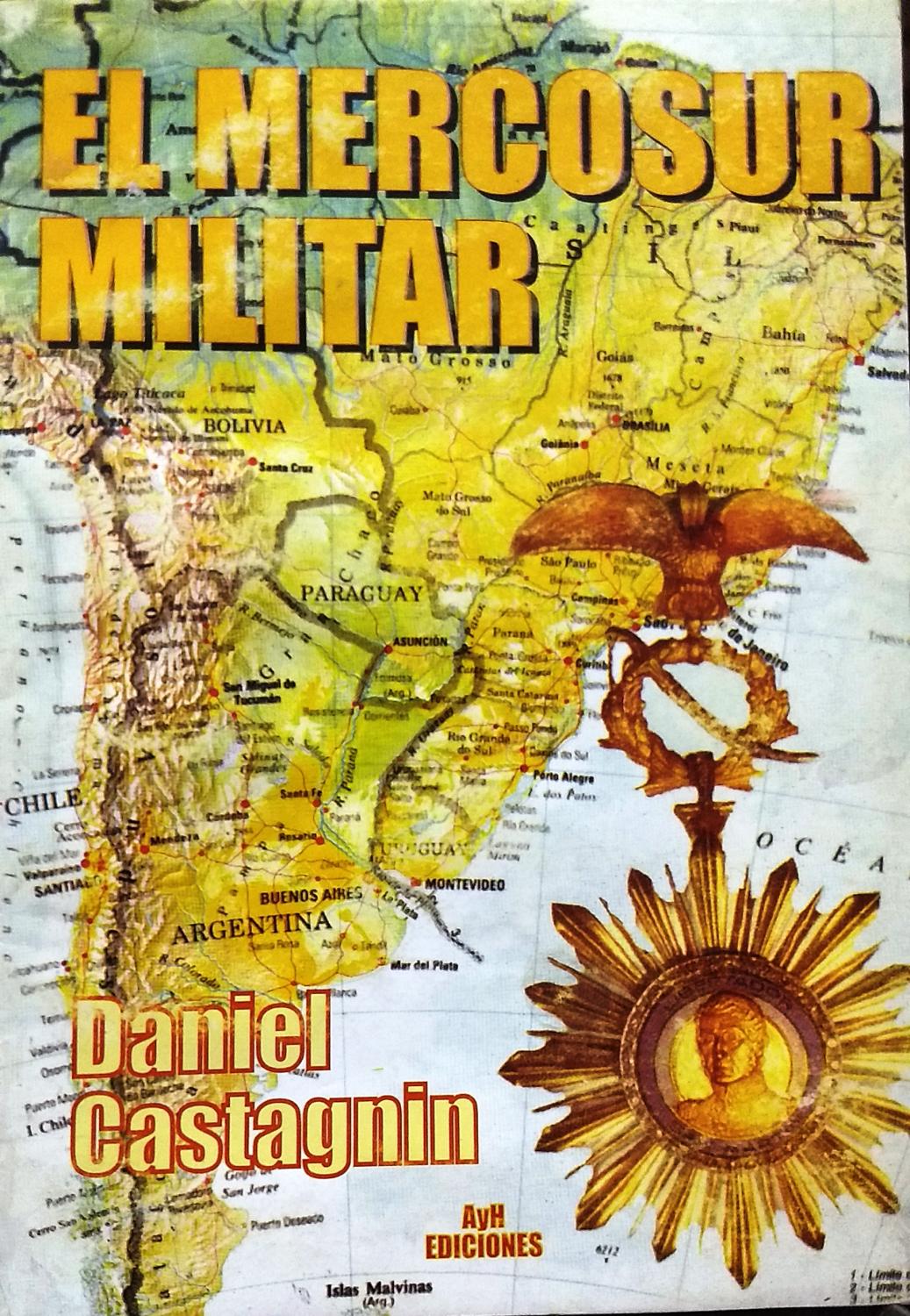 El Mercosur Militar - Castagnin, Daniel