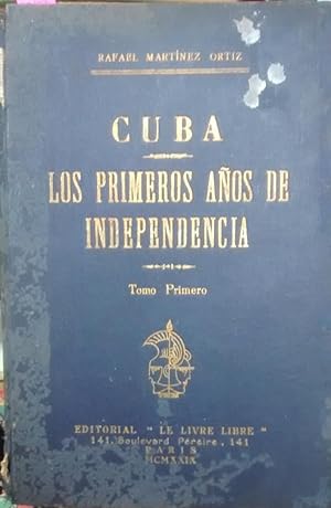 Cuba. Los primeros años de independencia. Tomo I : La Intervención y el establecimiento del ...