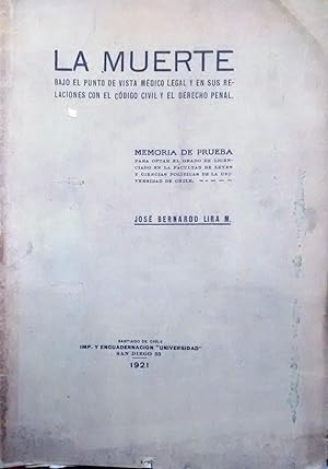 La muerte bajo el pinto de vista médico legal y en sus relaciones con el Código Civil y el Derech...
