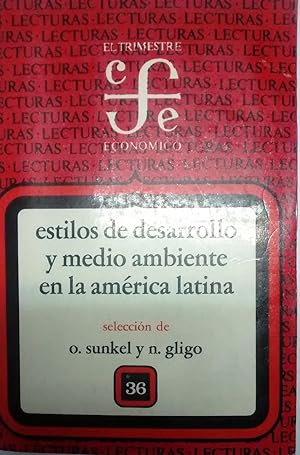 Estilos de desarrollo y medio ambiente en la América Latina. 2 Tomos