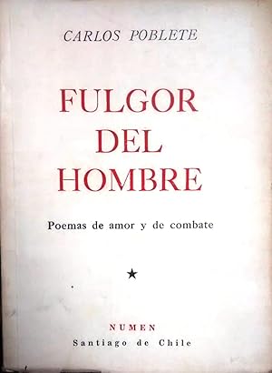Fulgor del hombre. Poemas de amor y de combate