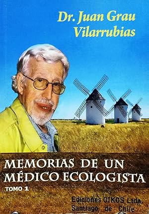 Memorias de un médico ecologista. 2 Tomos. Epílogo Graciela Grau