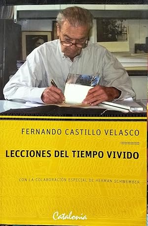 Lecciones del tiempo vivido. Con la colaboración especial de Hernán Schwember. Interludios de : H...