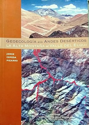 Geoecología de los Andes Desérticos. La Alta Montaña del Valle del Elqui. Presentación Jaime Pozo C.