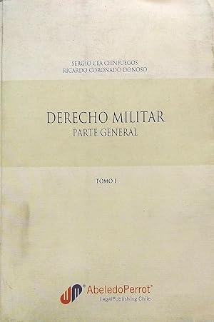 Derecho militar. Parte general. Tomo I. Prólogo Marisol Peña Torres
