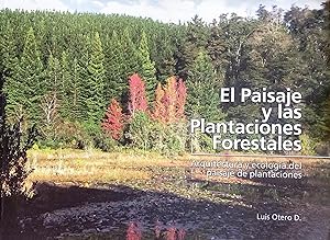El Paisaje y las Plantaciones Forestales. Arquitectura y ecología del paisaje de plantaciones. Pr...
