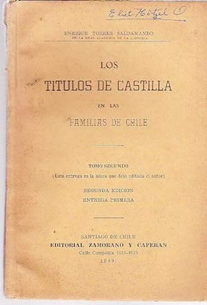 Los Títulos de Castilla en las Familias de Chile. Tomo segundo ( Esta entrega es la única que dej...