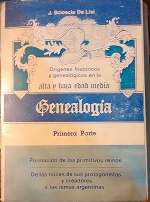 Orígenes históricos y genealógicos en la Alta y Baja Edad Media. Primera parte : Formación de los...