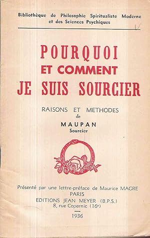 POURQUOI ET COMMENT JE SUIS SOURCIER - RAISINS ET METHODES DE MAUPAN