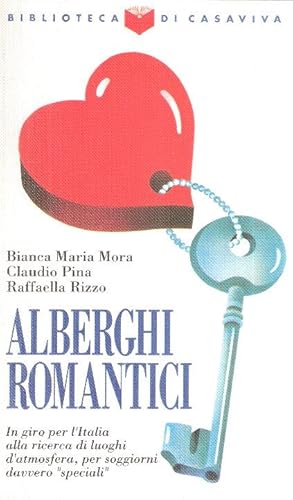 ALBERGHI ROMANTICI - IN GIRO PER L'ITALIA ALLA RICERCA DI LUOGHI D'ATMOSFERA