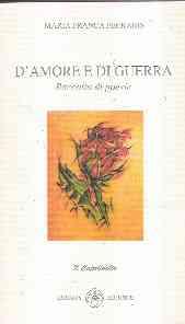 D'AMORE E DI GUERRA - RACCOLTA DI POESIE