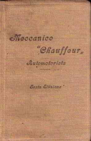 MECCANICO 'CHAUFFEUR' AUTOMOTORISTA - TESTO COMPLETO PER L'ISTRUZIONE GENERALE SULL'AUTOMOBILE E LE